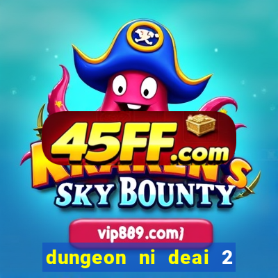 dungeon ni deai 2 temporada dublado data de lan amento